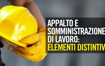 Appalto e somministrazione di lavoro: un piccolo vademecum